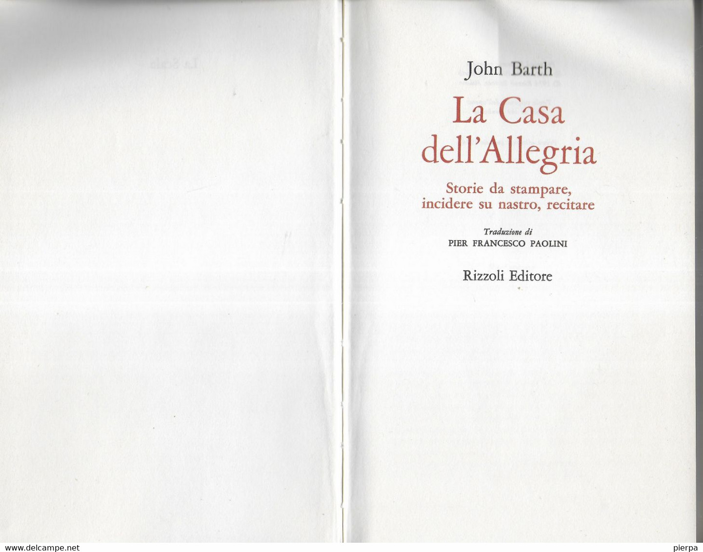 LA CASA DELL'ALLEGRIA - JOHN BARTH - EDIZ RIZZOLI 1974 - PAG 263 - FORMATO 15 X 22,50 - USATO OTTIMO STATO - Novelle, Racconti