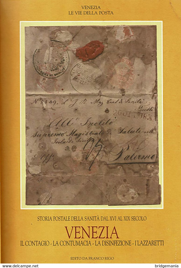 L07 - VENEZIA LE VIE DELLA POSTA - IL CONTAGIO, LA CONTUMACIA, LA DISINFEZIONE, I LAZZARETTI - Philately And Postal History