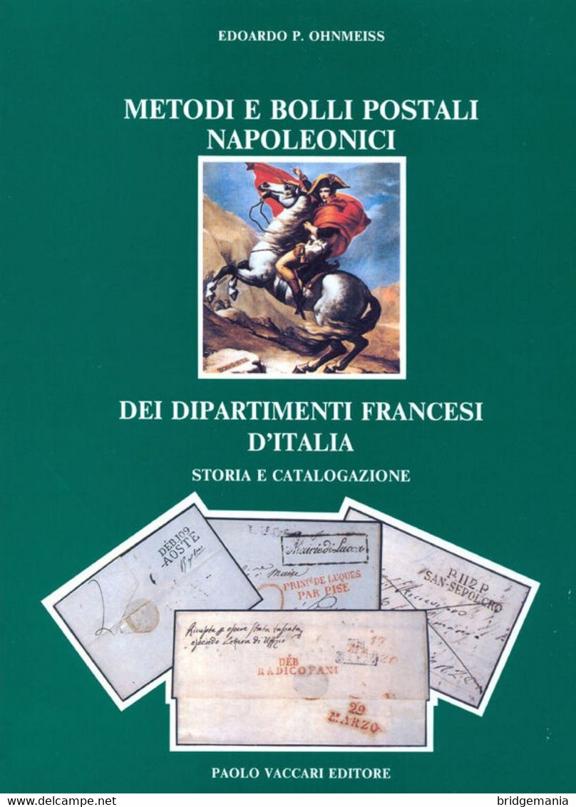L09 - Metodi E Bolli Postali Napoleonici Dei Dipartimenti Francesi D'Italia: Storia E Catalogazione - Philatélie Et Histoire Postale