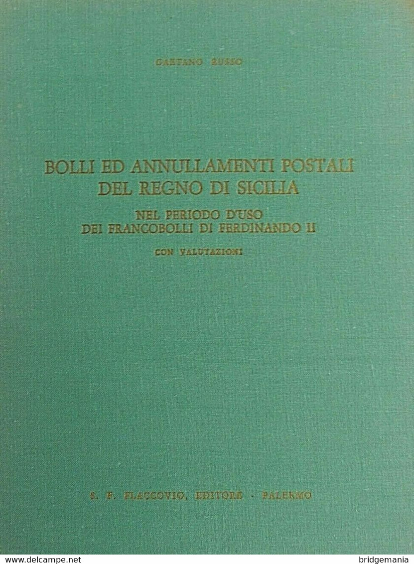 L16 - BOLLI ED ANNULLAMENTI POSTALI DEL REGNO DI SICILIA NEL PERIODO D'USO DEI FRANCOBOLLI DI FERDINANDO II - Philately And Postal History