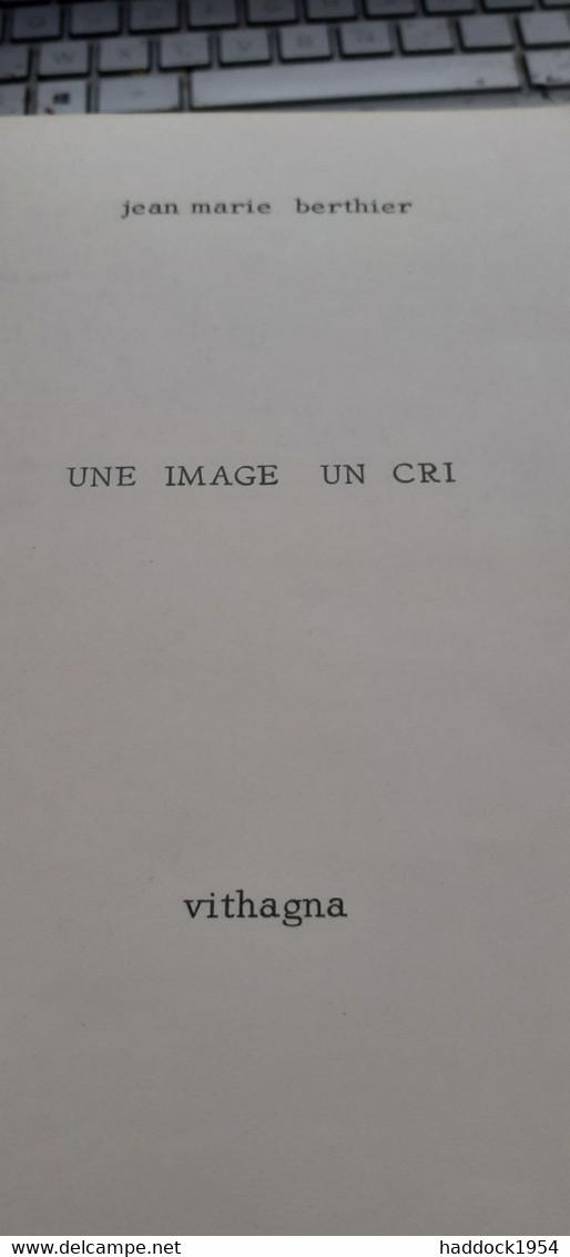 Une Image Un Cri JEAN-MARIE BERTHIER Vithagna 1974 - Auteurs Français