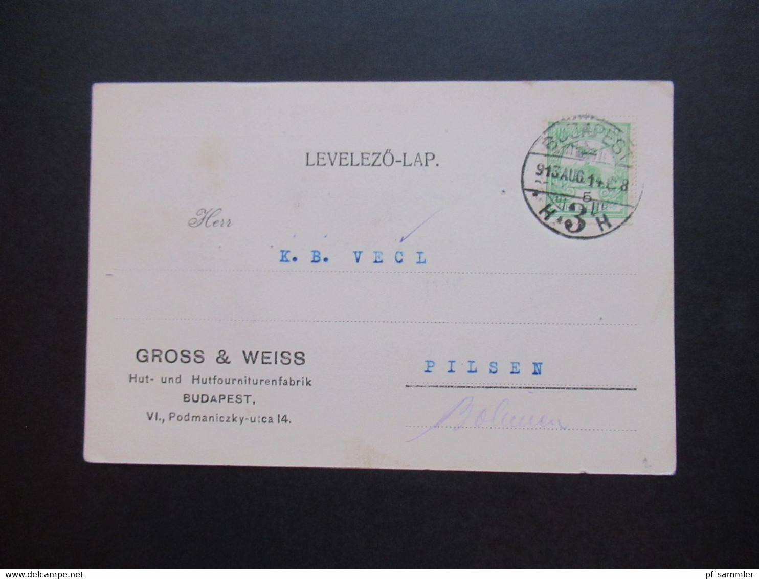 Ungarn 1913 Postkarte Firmenkarte Gross & Weiss Hut Und Hutfourniturenfabrik Budapest Nach Pilsen Gesendet - Lettres & Documents