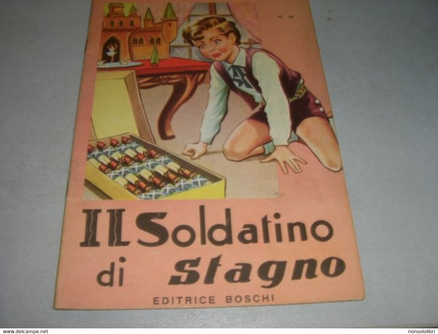 LIBRETTO "IL SOLDATINO DI STAGNO " EDITRICE BOSCHI - Novelle, Racconti