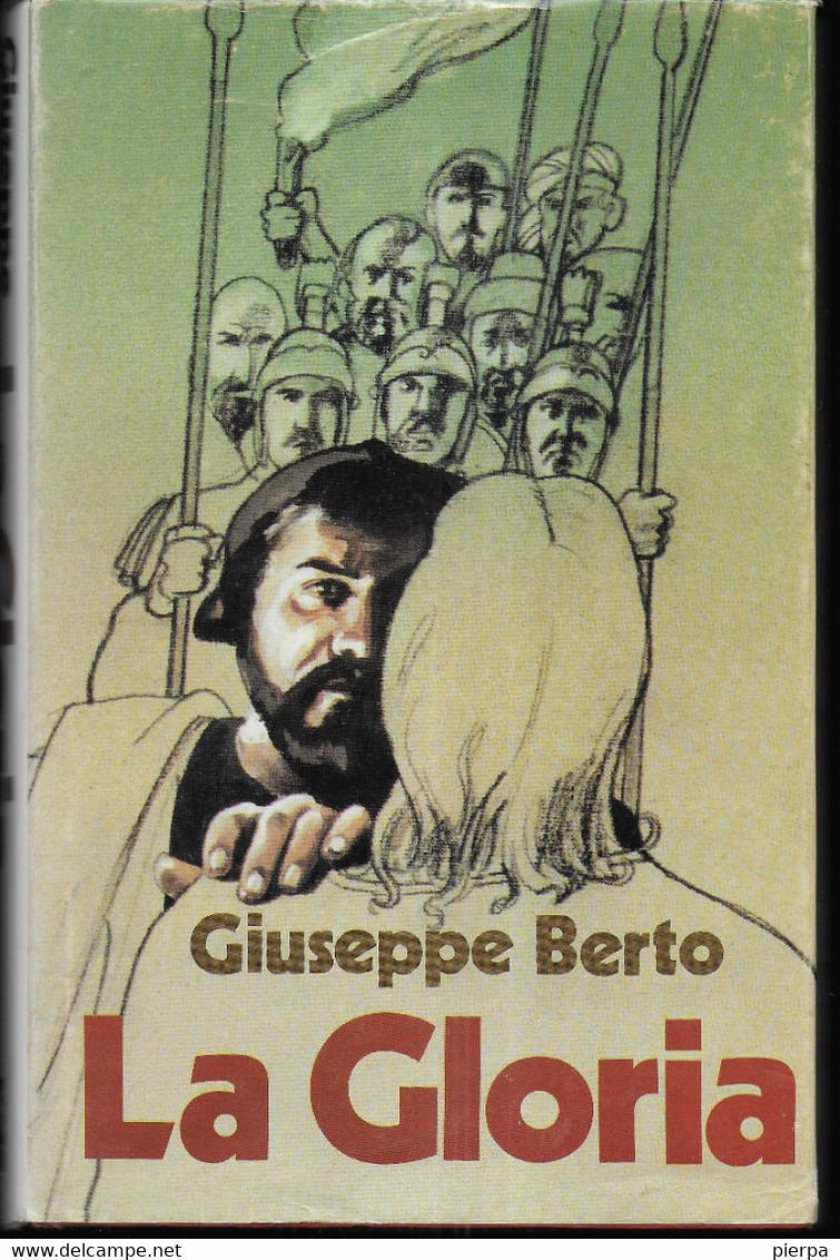 LA GLORIA - GIUSEPPE BERTO - EDIZ. MONDADORI 1978 . PAG. 194 - FORMATO 13 X 21- USATO OTTIMO STATO - Novelle, Racconti