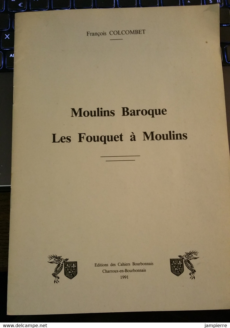 Moulins (03, Allier) - Livret De 16 Pages - Moulins Baroque, Les Fouquet à Moulins - François Colcombet - Bourbonnais