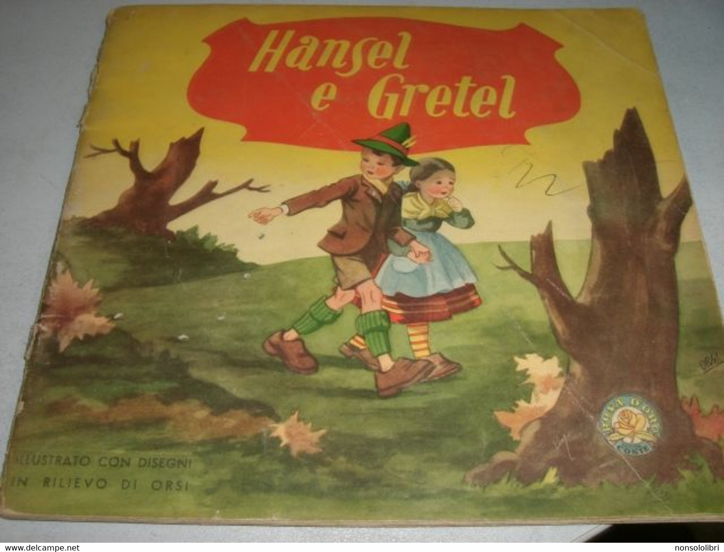 LIBRETTO "HANSEL E GRETEL" ED.CONTE COLLANA ROSA D'ORO -CON DISEGNI A RILIEVO -ILL.DA ORSI - Novelle, Racconti