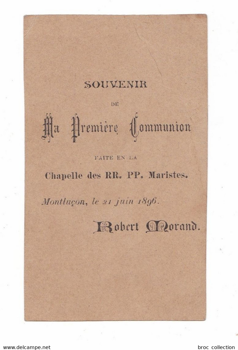 Montluçon, 1re Communion De Robert Morand, 21/06/1896, Chapelle Des RR. PP. Maristes, éd. Bonamy Pl. 197 Bis - Devotion Images