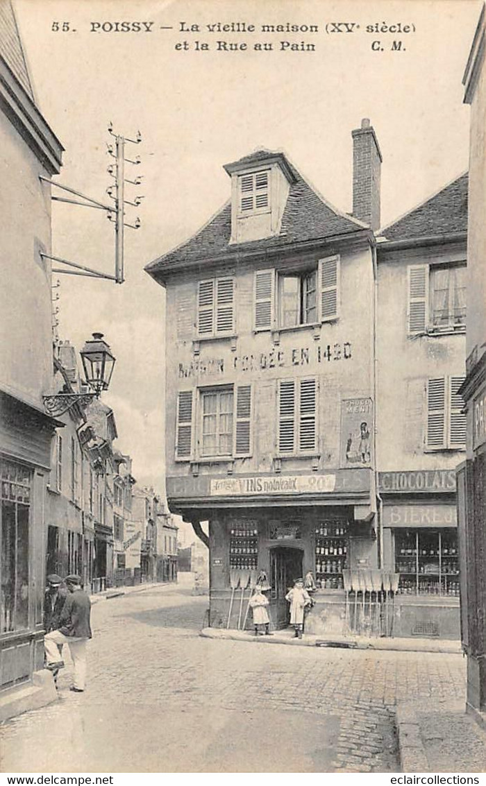 Poissy        78          Maison Du XV ème Et Rue Au Pain. Commerces Dont  Négociant En Vins    (voir Scan) - Poissy