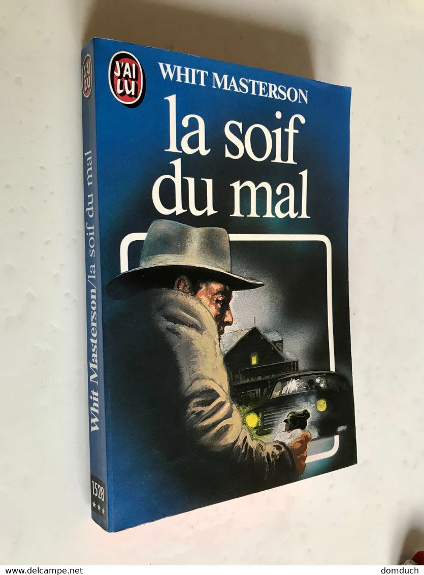 J’AI LU Policier N° 1528  LA SOIF DU MAL  Whit MASTERSON  190 Pages - 1983 - J'ai Lu