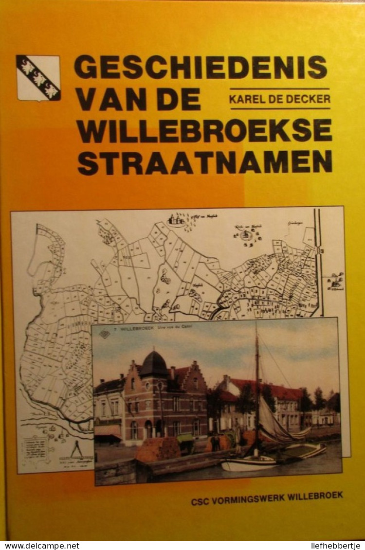 Geschiedenis Van De Willebroekse Straatnamen - Door Karel De Decker - 1989 - Geschiedenis