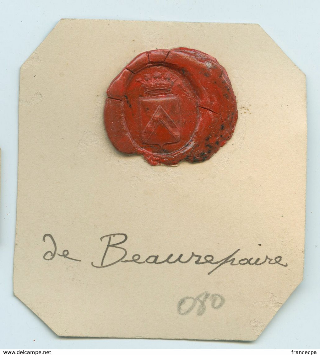 CACHET HISTORIQUE EN CIRE  - Sigillographie - SCEAUX - 080 De Beaurepaire - Seals