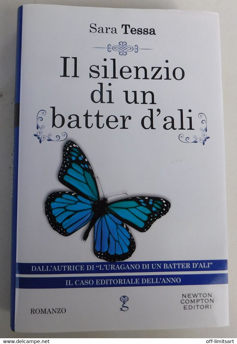 Il Silenzio Di Un Batter D'ali - Sara Tessa Romanzo 2014, Newton Compton Editori Editore - 285 Pagine - A Identifier