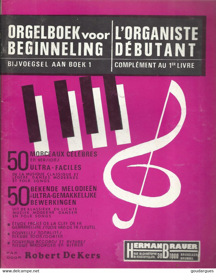 L'organiste Débutant - Orgelboek Voor Beginneling .5O Morceaux Célèbres  Par Robert De Kers - Etude & Enseignement