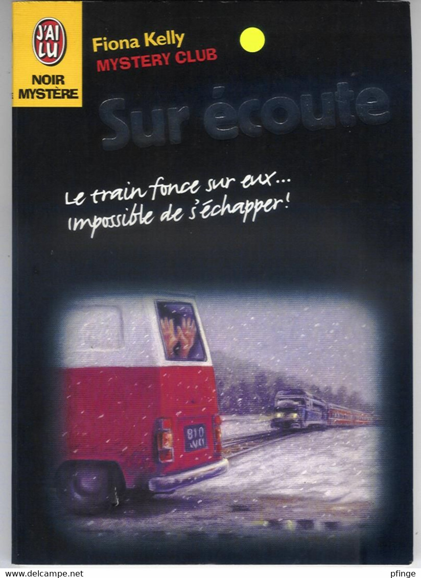 Sur écoute (Mystery Club) Par Fiona Kelly - Coll. Noir Mystèe - Ed. J'ai Lu, 1998 - 158p - J'ai Lu
