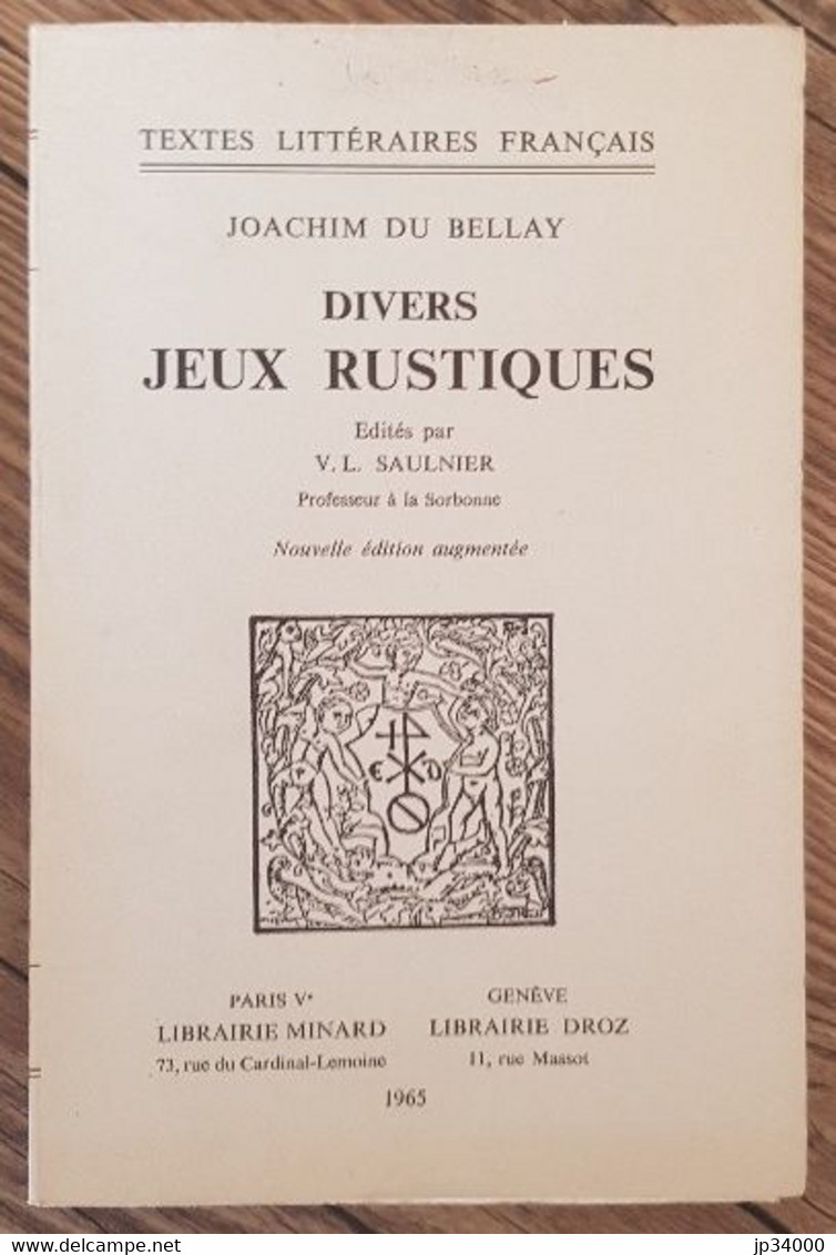 Joachim DU BELLAY: Divers JEUX RUSTIQUES édités Par V.L. SAULNIER. (DROZ) 1965 - Autores Franceses