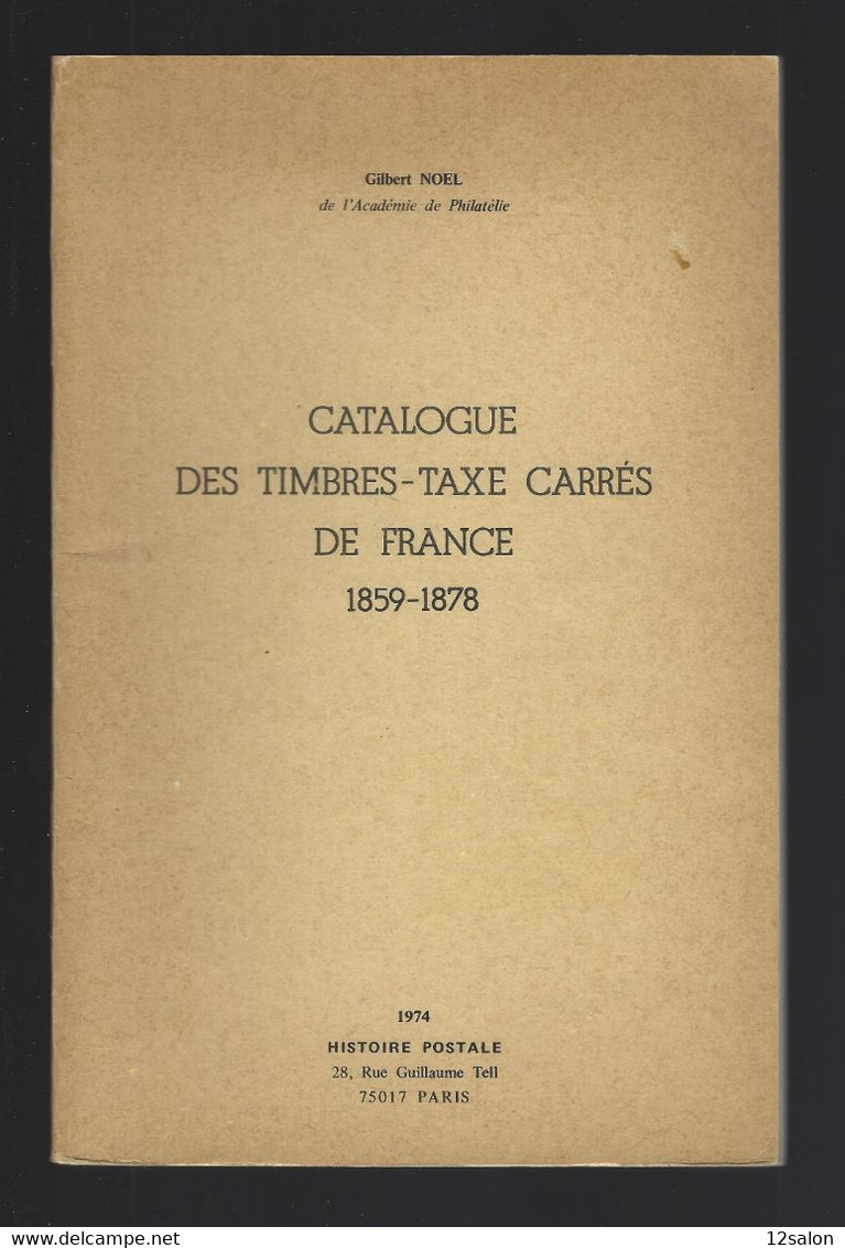 CATALOGUES DES TIMBRES TAXE CARRES DE FRANCE 1859 1878 G. NOEL - Philatélie Et Histoire Postale