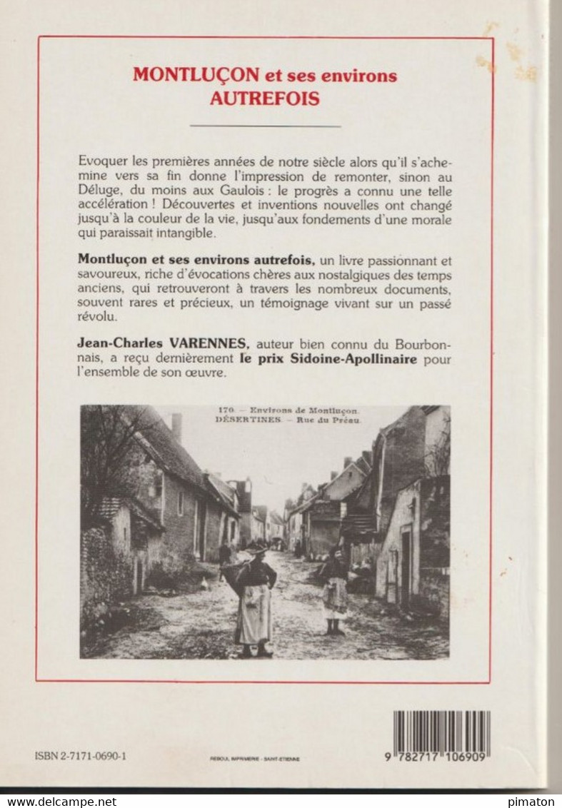 Livre De 160 Pages Par Jean - Charles  VARENNES - MONTLUCON ET SES ENVIRONS AUTREFOIS 1890 - 1920 - Bourbonnais