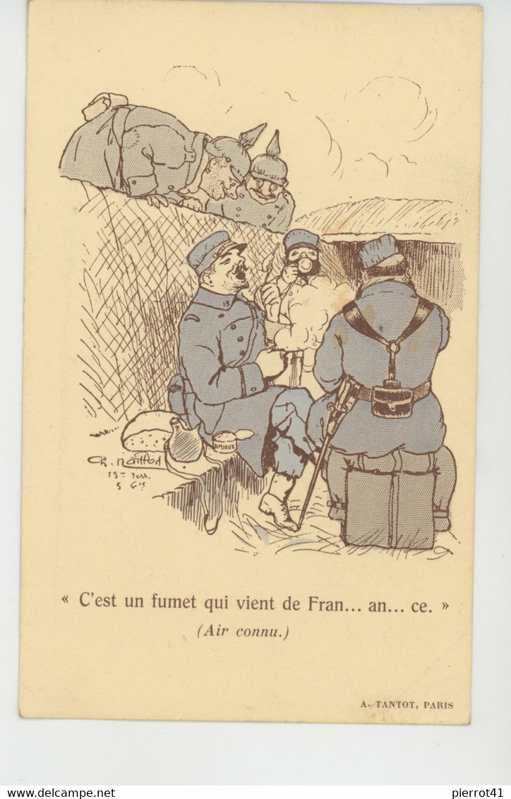 Illustrateur NAILLOD - GUERRE 1914-18- Poilus Dans Tranchée & Soldats Prussiens "C'est Un Fumet Qui Vient De Fran..an.ce - Naillod