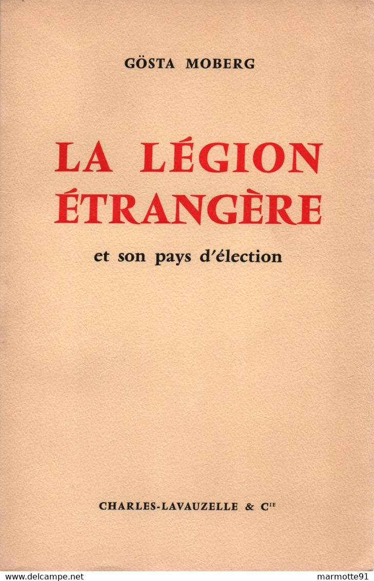 LA LEGION ETRANGERE ET SON PAYS D ELECTION  MAROC  PAR GOSTA MOBERG - Otros & Sin Clasificación