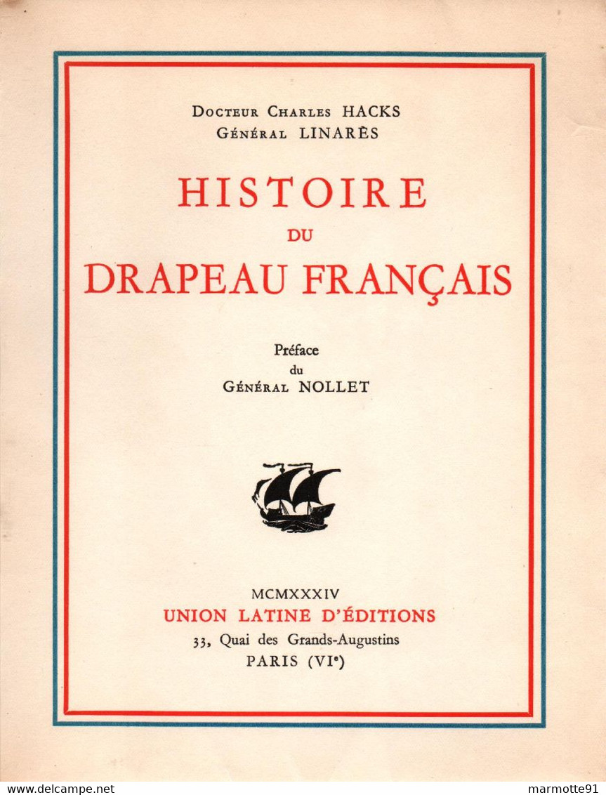 HISTOIRE DU DRAPEAU FRANCAIS  PAR DOCTEUR Ch. HACKS ET GENERAL LINARES  1934 - Sonstige & Ohne Zuordnung