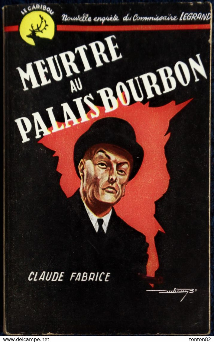 Le Caribou N° 3 - Meurtre Au Palais Bourbon - Claude Fabrice - ( 1958 ) . - Caribou