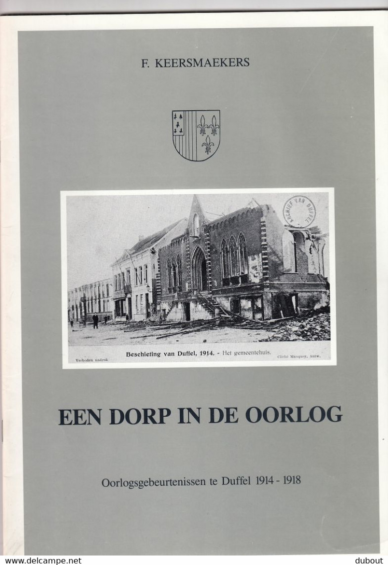 DUFFEL - Een Dorp In De Oorlog - F. Keersmaekers - Oorlogsgebeurtenissen Te Duffel 1914-1918 - Ed. 1989 (U859) - Andere & Zonder Classificatie