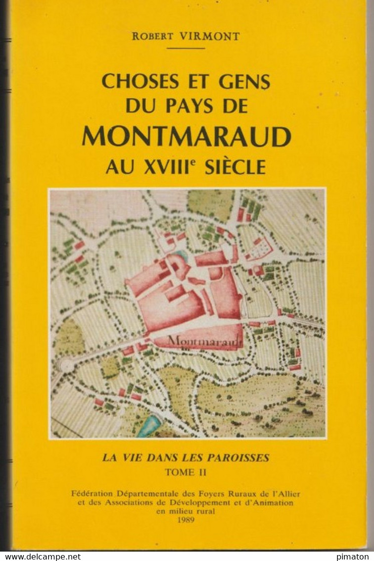 Livre De 398 Pages : CHOSES ET GENS DU PAYS DE MONTMARAUD AU XVIII SIECLE  Tome II  1989 - Bourbonnais