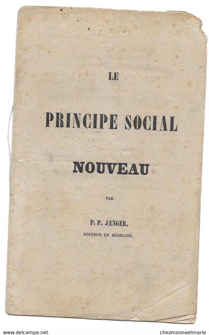 P.P. JAENGER DOCTEUR EN MEDECINE - LE PRINCIPE SOCIAL NOUVEAU - LIVRET DE 15 PAGES COLMAR IMP DECKER - Scienza