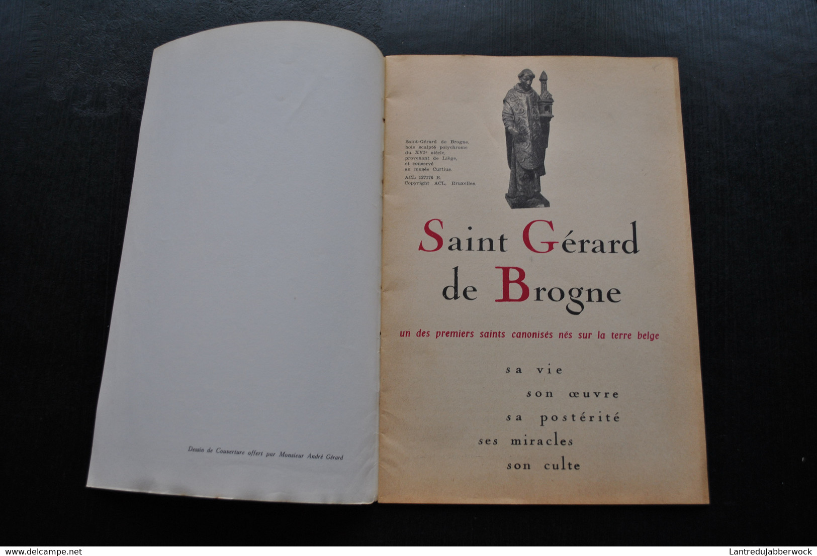 Saint-Gérard De Brogne Un Des Premiers Saints Canonisés Nés Sur La Terre Belge Sa Vie Son Oeuvre Miracles Culte Abbaye - Belgique