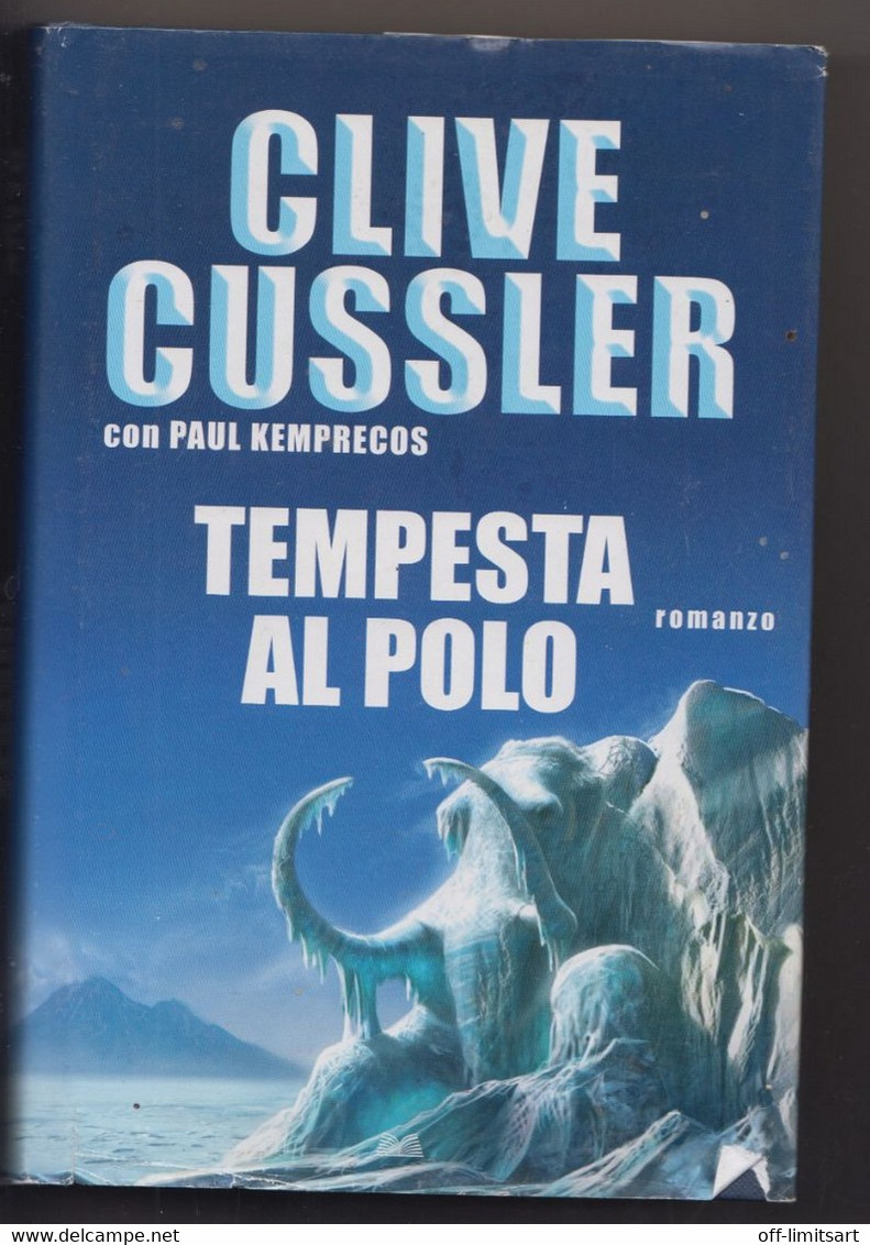 Tempesta Al Polo -  Di  Clive Gussler - Romanzo - 2008,Longanesi - 453 Pagine - To Identify