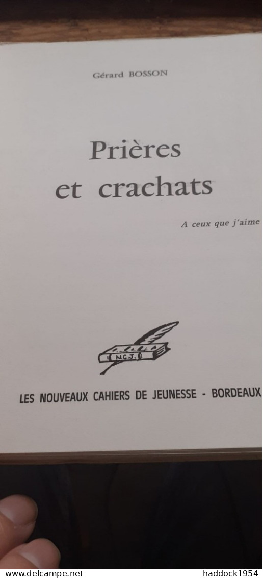 Prières Et Crachats GERARD BOSSON Les Nouveaux Cahiers De Jeunesse 1973 - Auteurs Français