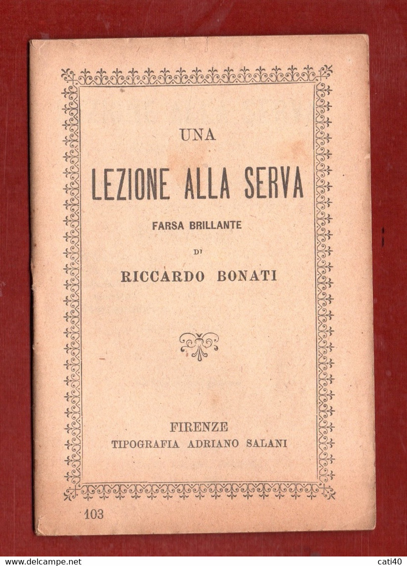 ADRIANO SALANI EDITORE FIRENZE 1936 - UNA LEZIONE ALLA SERVA  Farsa Brillante Di RICCARDO BONATI - Libri Antichi