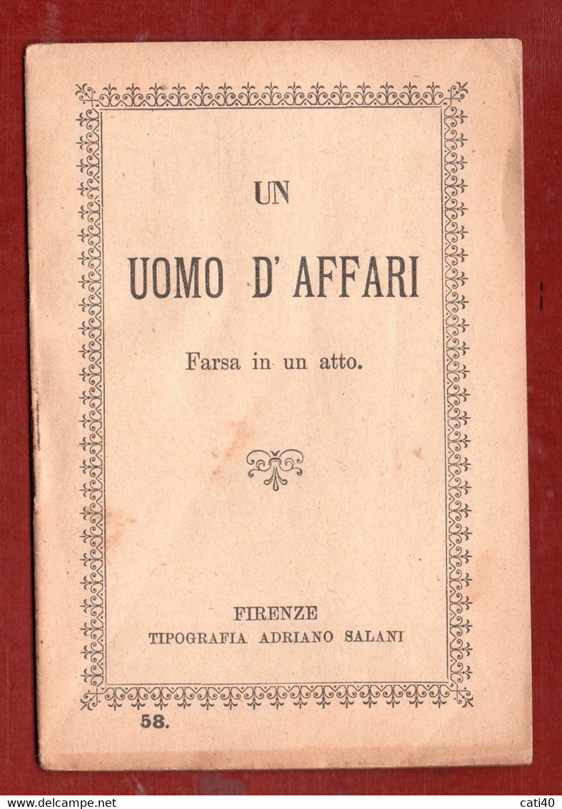 ADRIANO SALANI EDITORE FIRENZE 1936 - UN UOMO D'AFFARI  Farsa In Un Atto - Libri Antichi