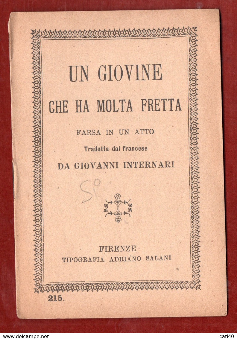 ADRIANO SALANI EDITORE FIRENZE 1934 - UN GIOVINE CHE HA MOLTA FRETTA   Farsa In Un Atto DA GIOVANNI INTERNARI - Libri Antichi