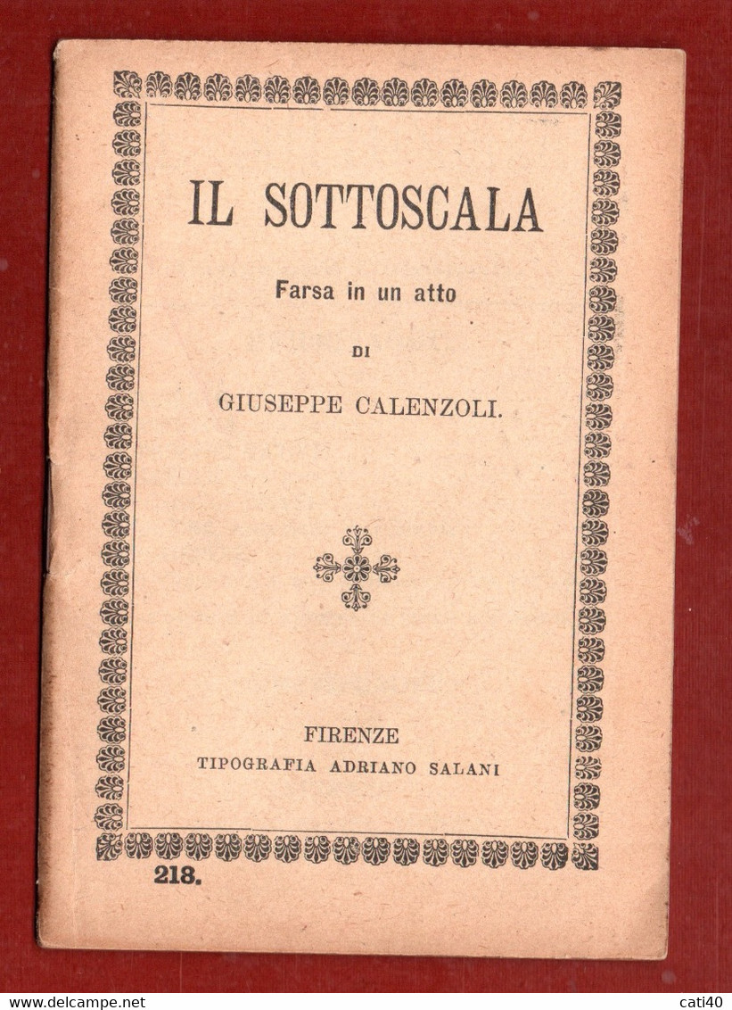 ADRIANO SALANI EDITORE FIRENZE 1934 - IL SOTTOSCALA  Farsa In Un Atto DI GIUSEPPE CALENZOLI - Libri Antichi