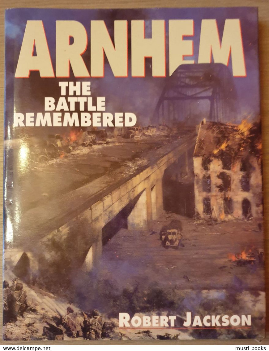 1944 MARKET GARDEN AIRBORNE Arnhem, The Battle Remembered. - Guerra 1939-45