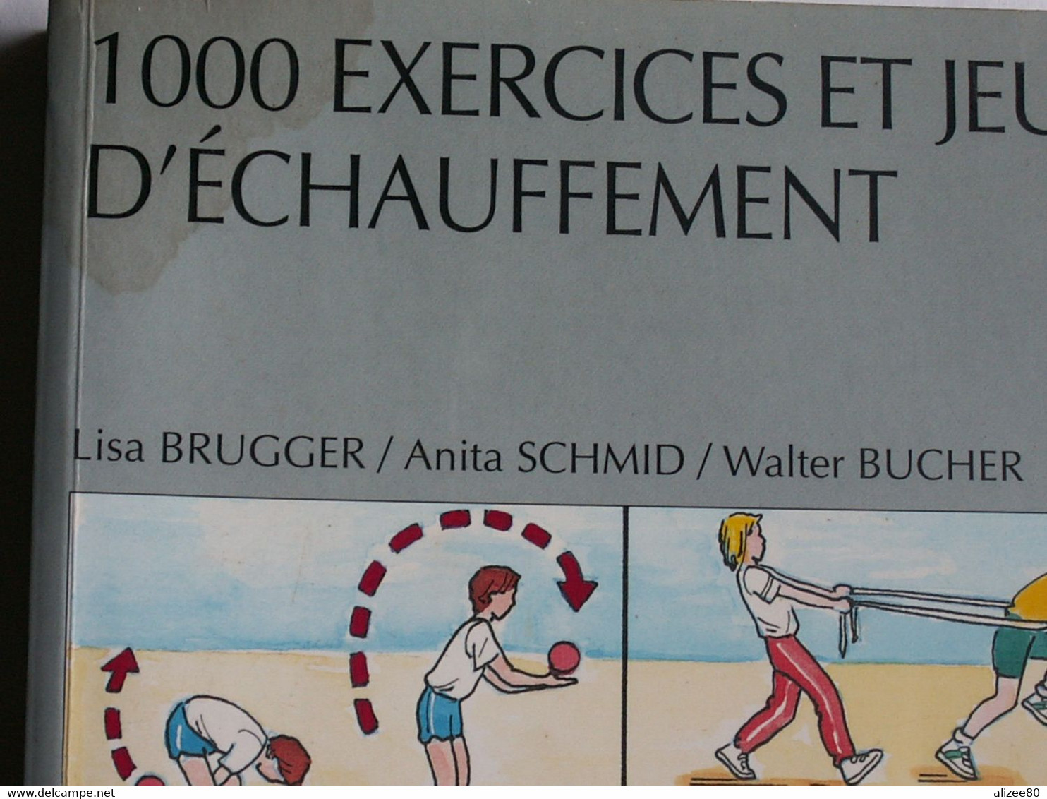 LIVRE  1000 EXERCISES  ET  JEUX  D' ECHAUFFELENT --  270  Pages - Gymnastiek