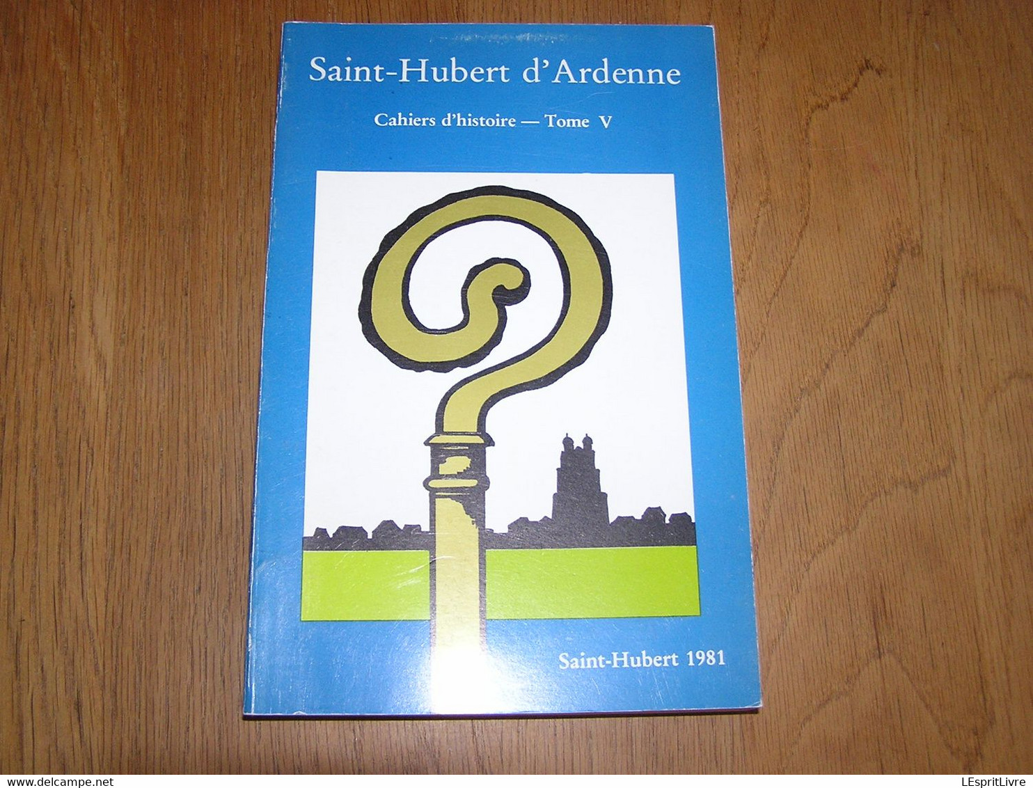 SAINT HUBERT D' ARDENNE Tome 5 Regionalisme Converserie Abbaye Moyen Age Guerre 14 18 Luchy Ochamps Bertrix Exode Mai 40 - Belgique