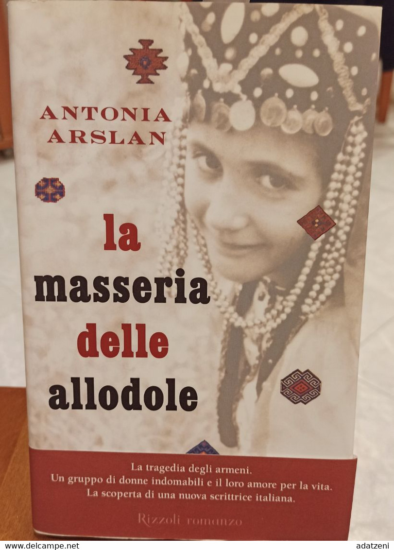 LA MASSERIA DELLE ALLODOLE DI ANTONIA ARSLAN PAGINE 234 STAMPA 2004 COPERTINA RIGIDA CON SOVRACCOPERTA - Novelle, Racconti