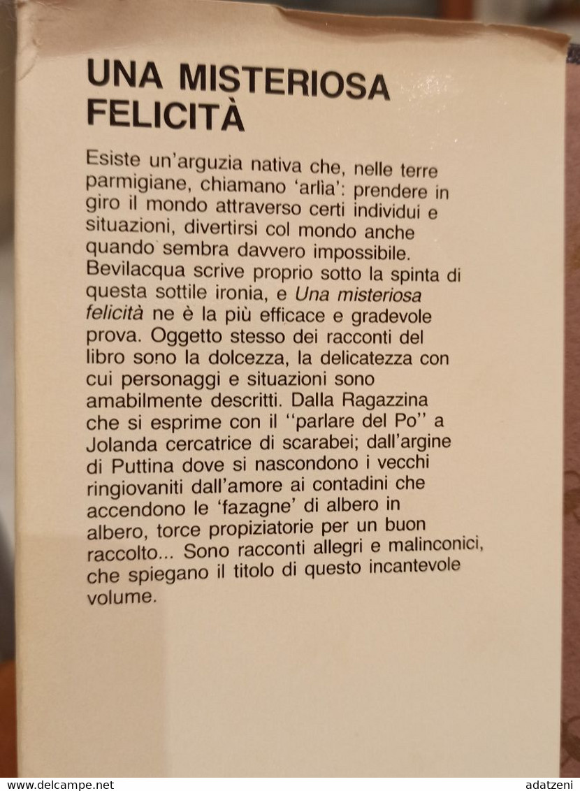 UNA MISTERIOSA FELICITA’ DI ALBERTO BEVILACQUA PAGINE 307 STAMPA 1990 COPERTINA RIGIDA CON SOVRACCOPERTA - Berühmte Autoren