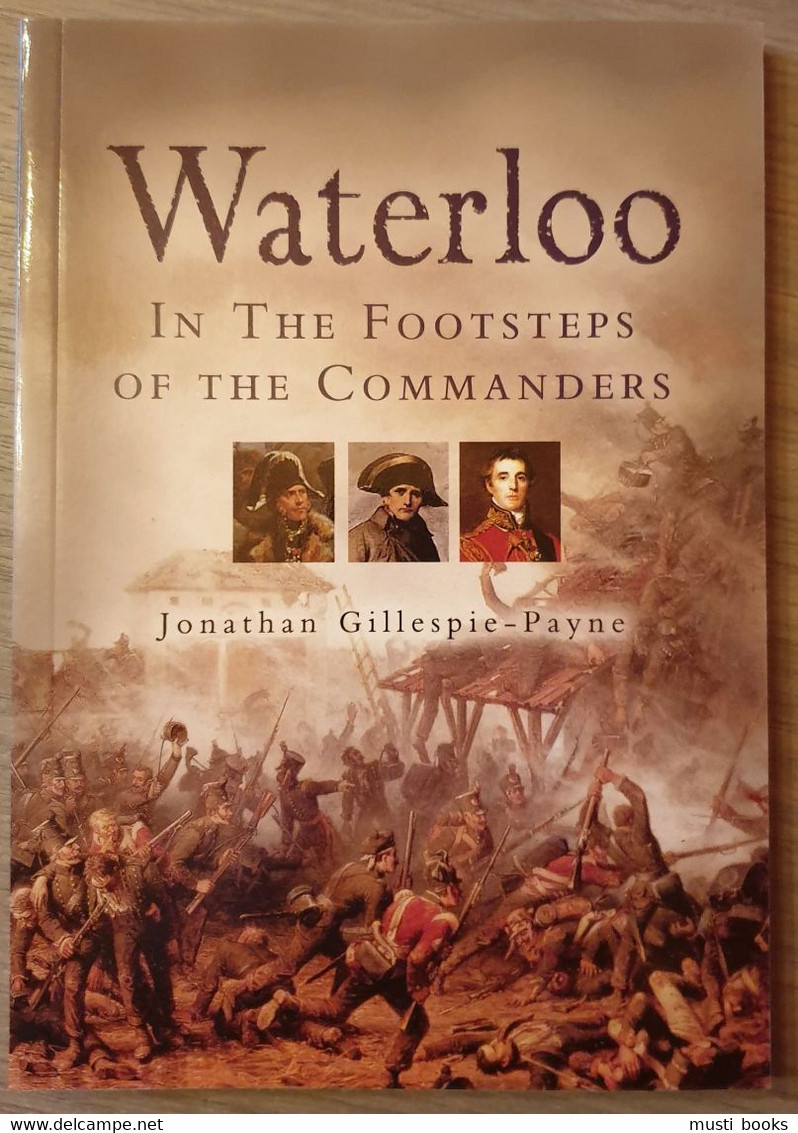 (NAPOLEON WATERLOO) Waterloo, In The Footsteps Of The Commanders. - Europa