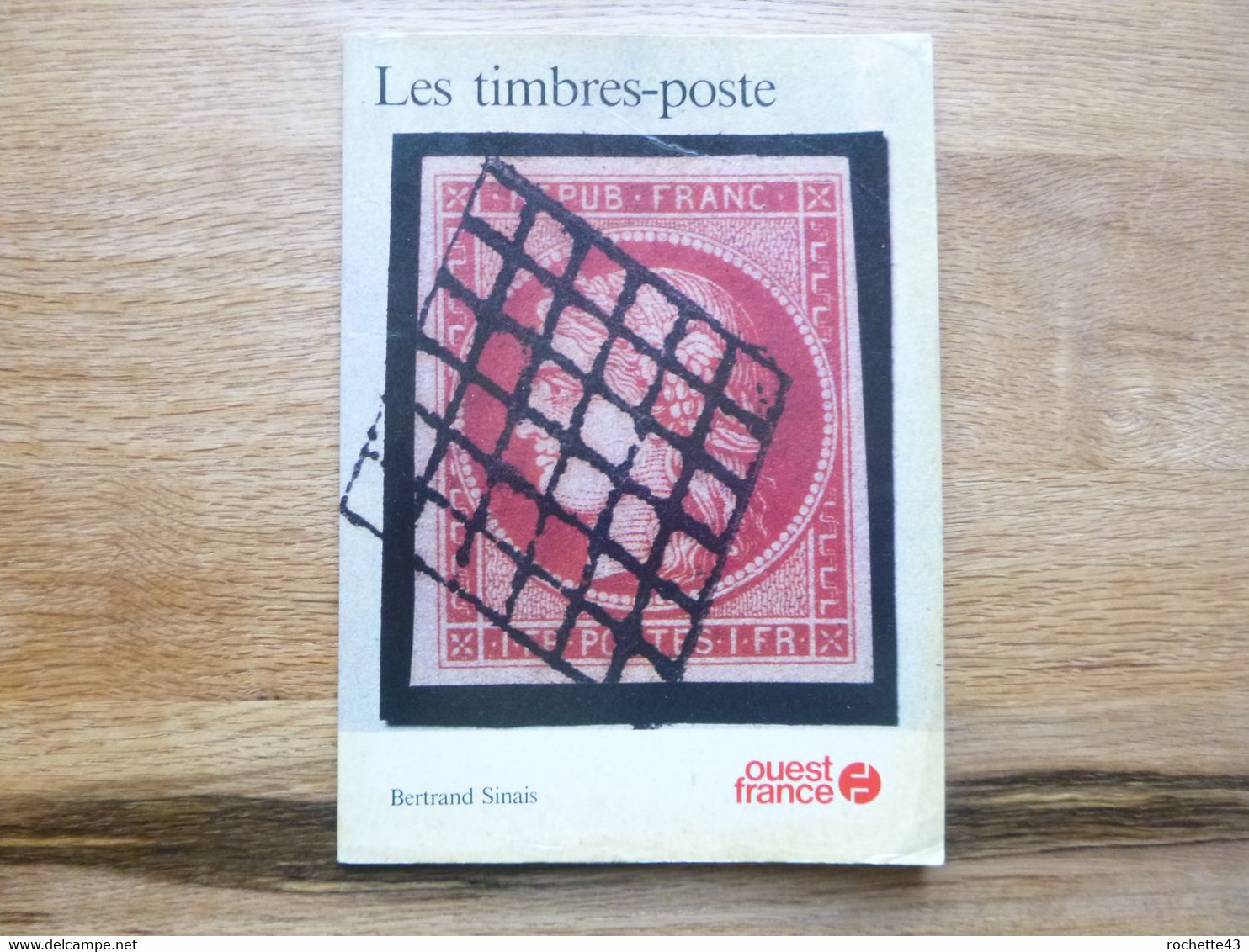Brochure - Les Timbres Poste - Par Bertrand Sinais - éditions Ouest France  - 1982 - 32 Pages - Propaganda