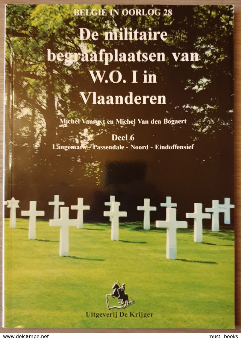 (1914-1918 LANGEMARK ZONNEBEKE…) De Militaire Begraafplaatsen Van W.O.I. Deel 6. - War 1914-18