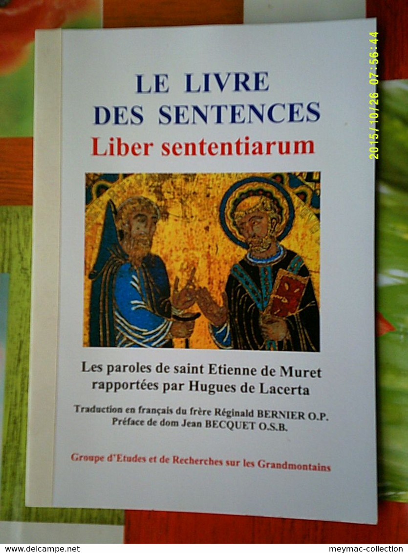 GEREG ABBAYE GRANDMONT LIVRE DES SENTENCES ETIENNE MURET JEAN BECQUET REGINALD BERNIER Religion Règle Monastère Limousin - Limousin