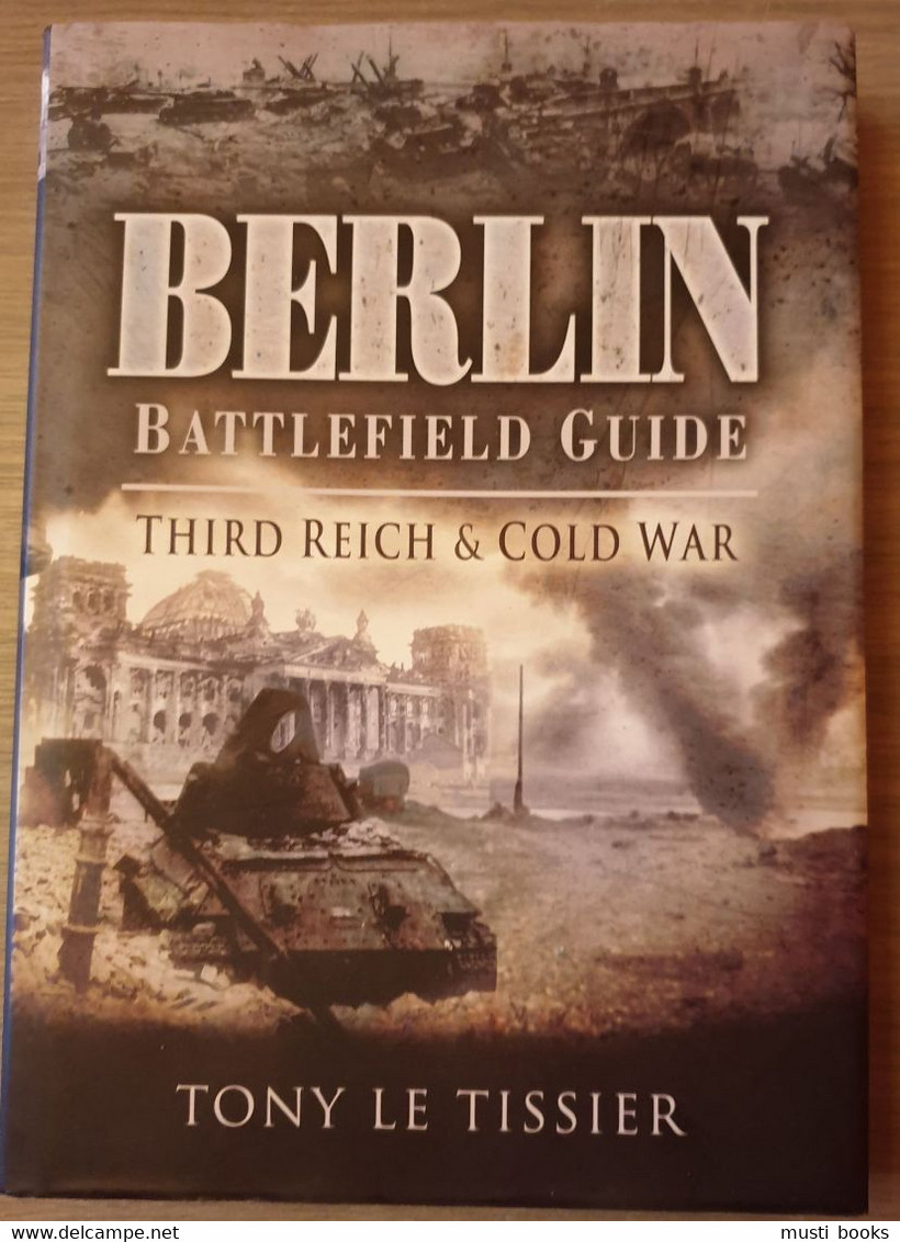 1940-1945 BERLIJN NAZI DDR Berlin Battlefield Guide: Third Reich & Cold War. - Guerre 1939-45