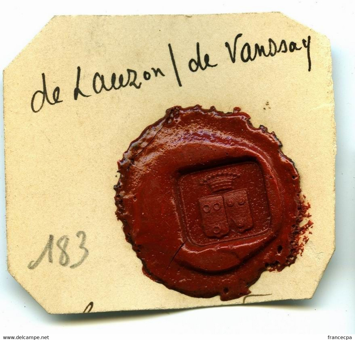 CACHET HISTORIQUE EN CIRE  - Sigillographie - SCEAUX - 183  De Lauzon - De Vanssay - Seals