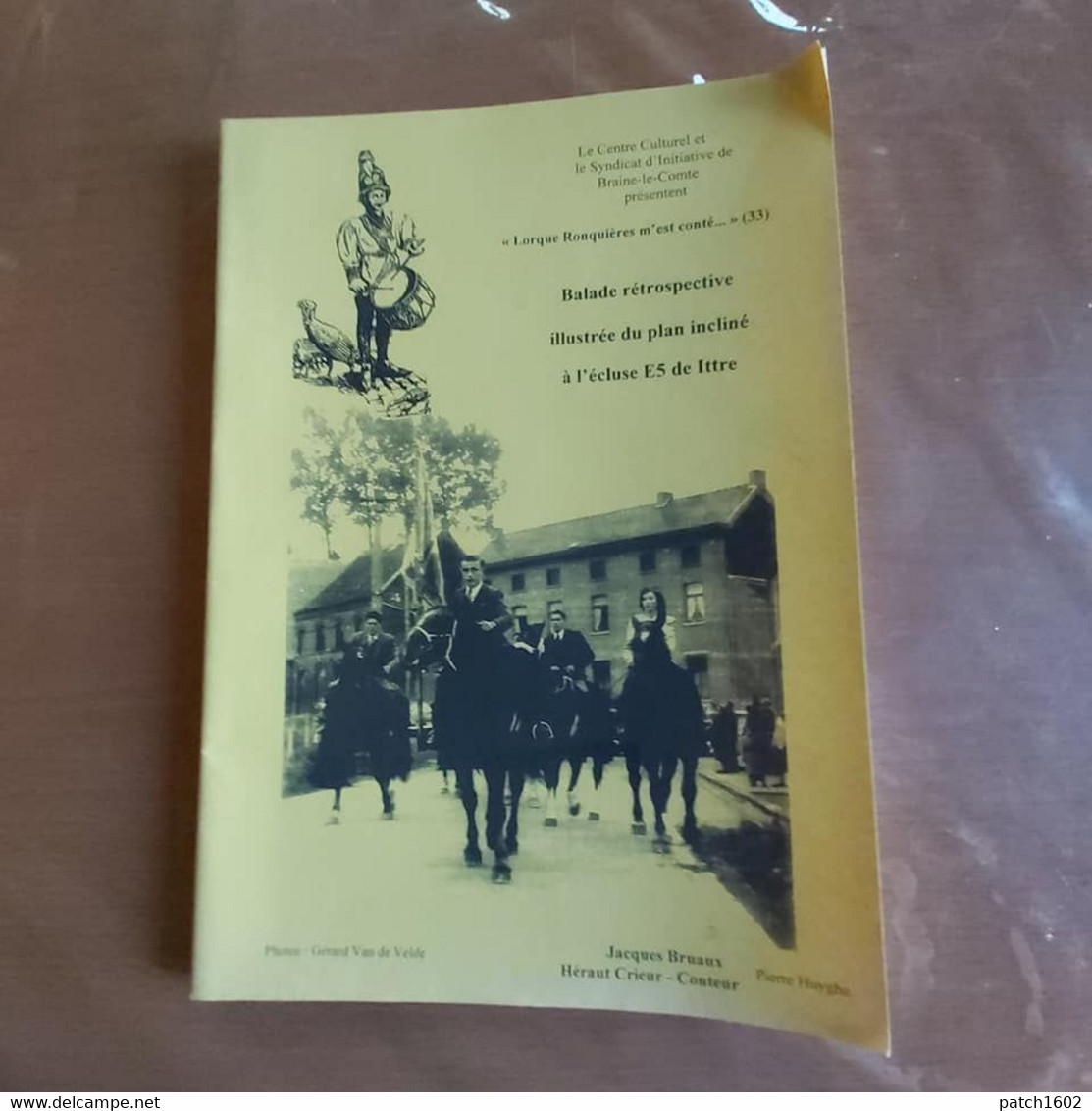 BRAINE LE COMTE Présente  LORSQUE RONQUIERE  M'EST CONTE Balade Rétrospective  Illustrée  Du Plan Incliné - Braine-le-Comte