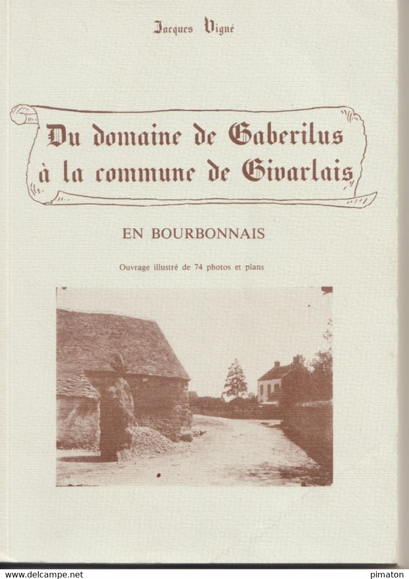 Livre De 305 Pages : Du Domaine De Gaberilus à La Commune De Givarlais  1983 - Bourbonnais