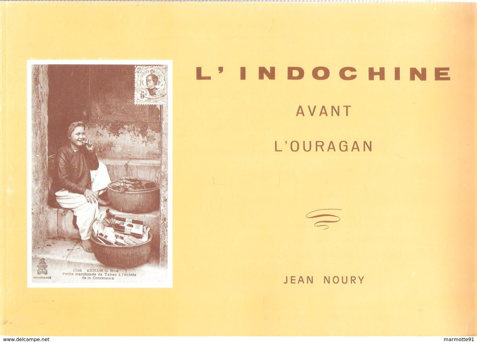 L INDOCHINE AVANT L OURAGAN 1900 1920 CARTES POSTALES - Histoire