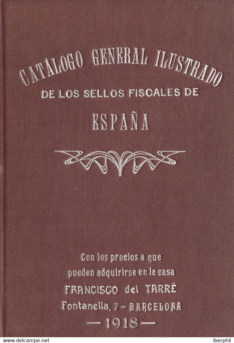 1918. CATALOGO GENERAL ILUSTRADO DE LOS SELLOS FISCALES DE ESPAÑA. Francisco Carreras Y Candí. Barcelona, 1918. (rarísim - Other & Unclassified